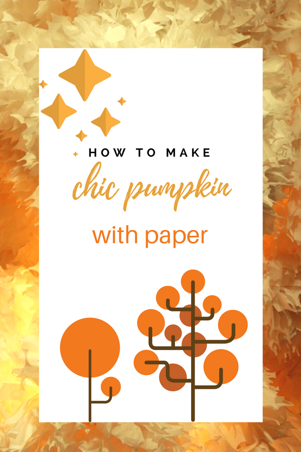 How to Make a Chic Pumpkin with Paper for Fall Decor