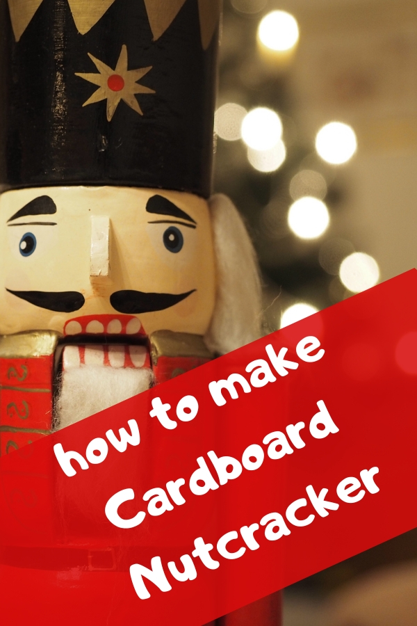 How to Make Cardboard Nutcracker