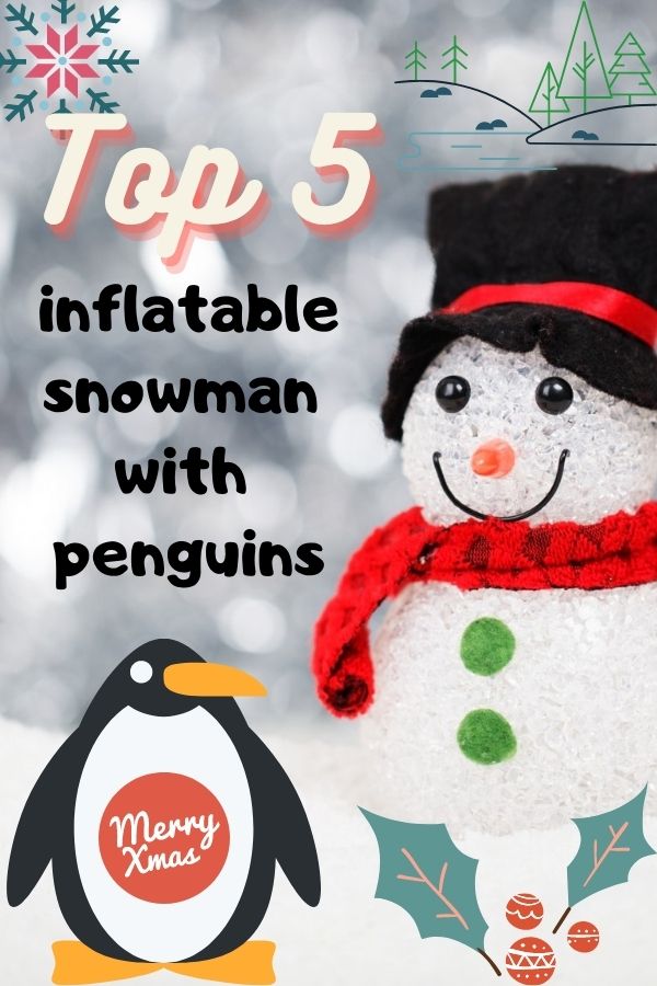 Best Inflatable Snowman with Penguins