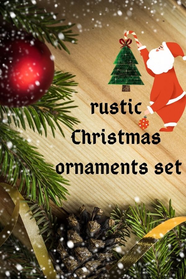 Rustic Ornaments for Christmas tree